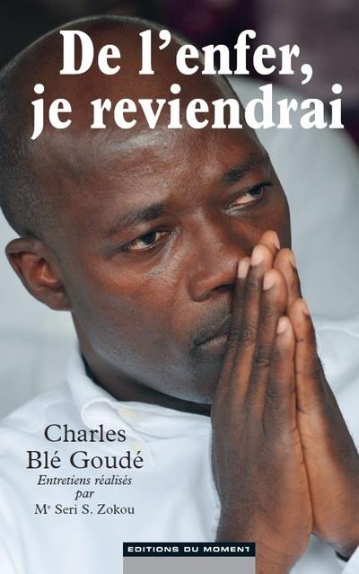 Cote D Ivoire De L Enfer Je Reviendrai Quand Charles Ble Goude Brise Le Silence Jeune Afrique