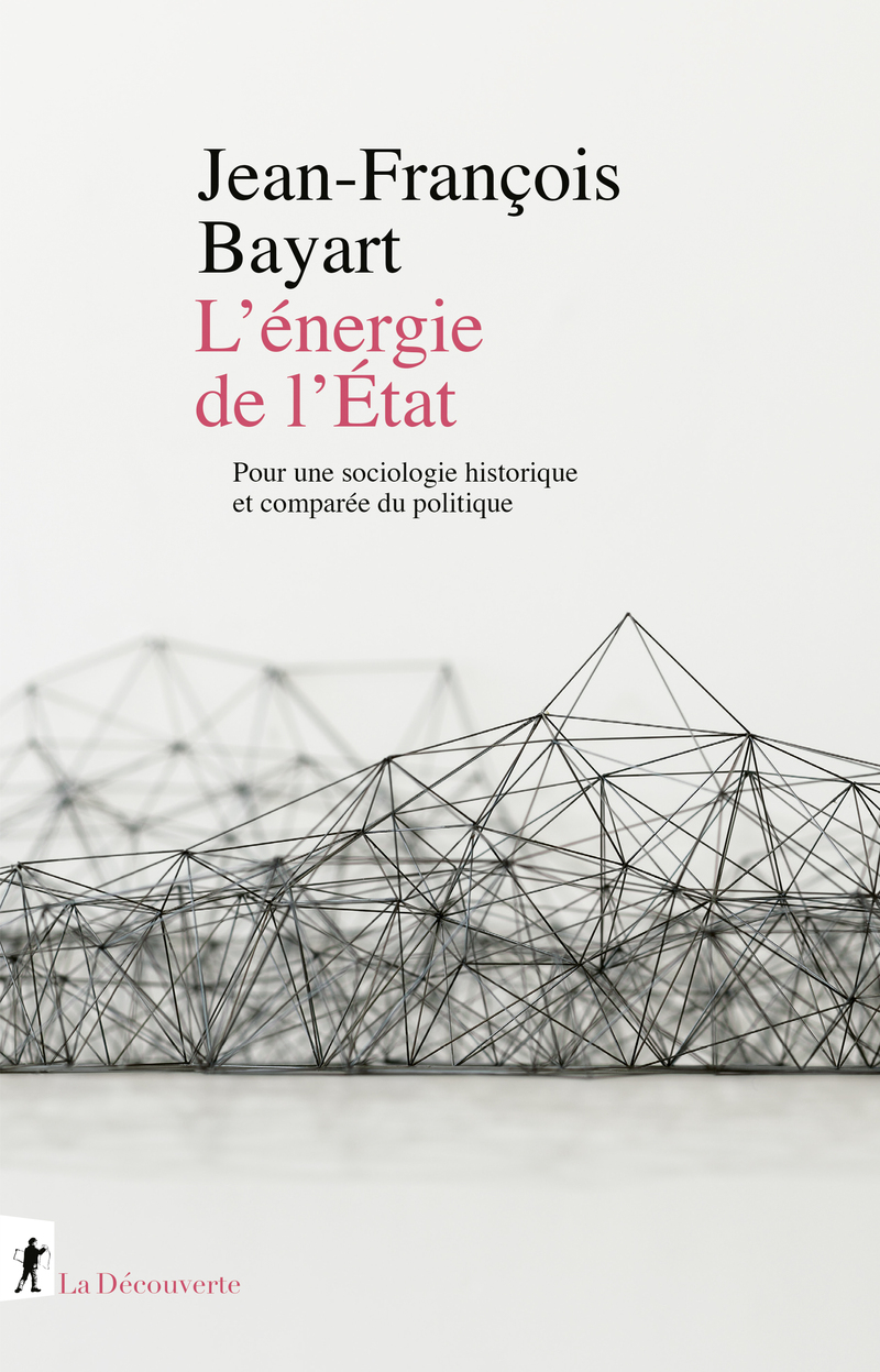 L’énergie de l’État, par Jean-François Bayart (Ed. La Découverte – 28 euros)